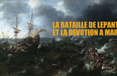 LA BATAILLE DE LEPANTE ET LE ROSAIRE